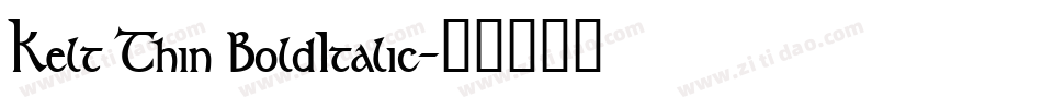 Kelt Thin BoldItalic字体转换